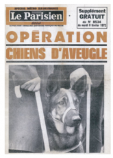 Il s'agit de la Une du Parisien, datant de 1972, qui a pérennisé le mouvement chien guide en France.